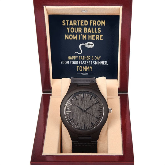 Personalized Funny Fathers Day Gift - Wooden Watch for Dad - Started From Your Balls Now I'm Here - Sperm Joke Gift