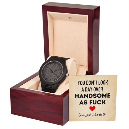 Personalized Funny Birthday Gift for Men - You Don't Look a Day Over Handsome As Fuck - Watch for Husband, Boyfriend, Fiance, Friend