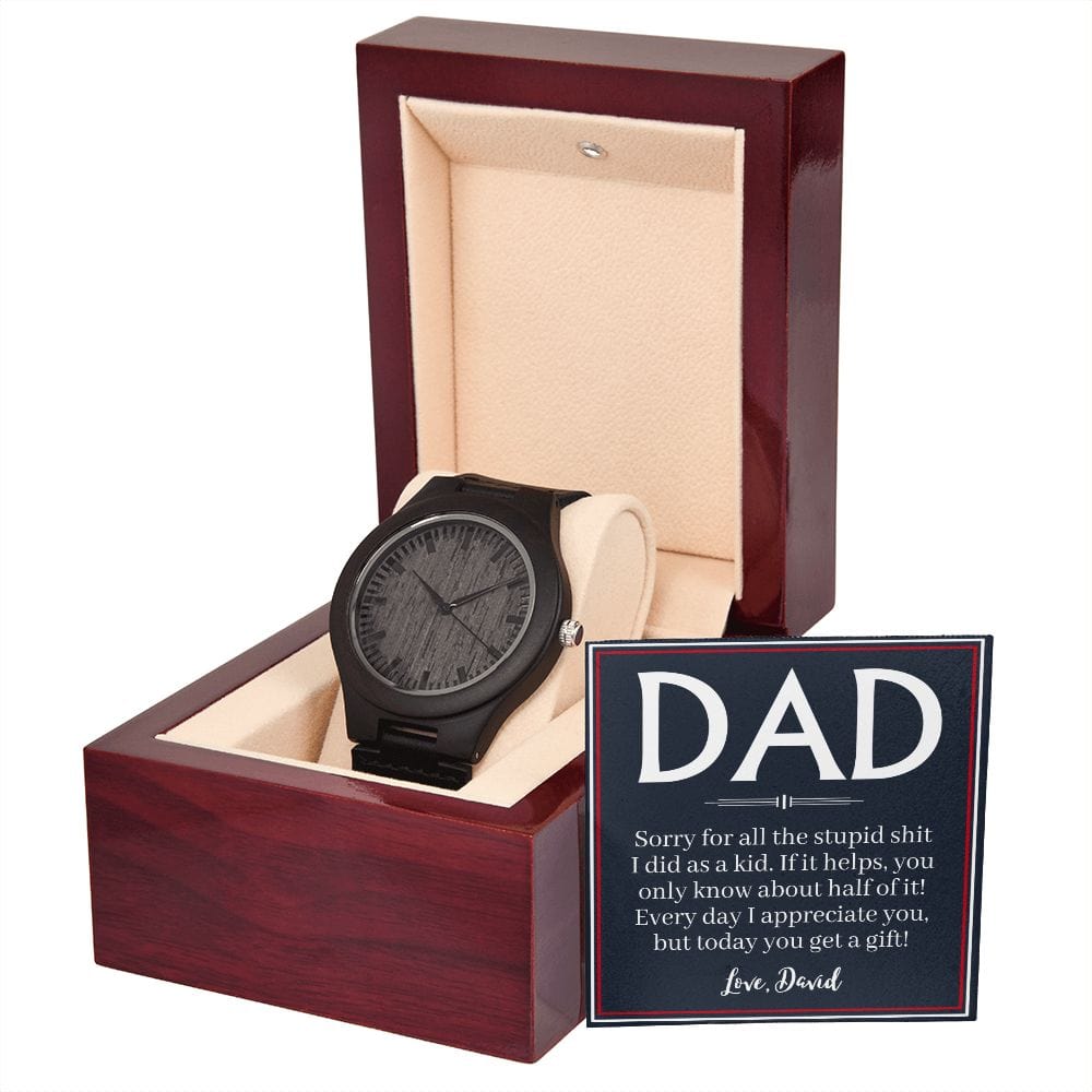 Personalized Funny Fathers Day Gift - Wooden Watch for Dad - Sorry for the Stupid Shit - Dad Gift from Daughter - Gift from Son