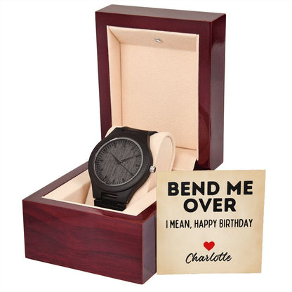Personalized Funny Sexy Birthday Gift for Men - Bend Me Over I Mean Happy Birthday - Wooden Watch for Husband, Boyfriend, Fiance