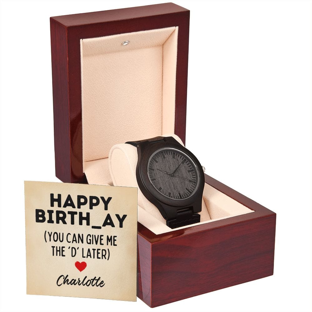 Personalized Raunchy Birthday Gift for Men - Give Me the D - Wooden Watch for Husband, Boyfriend, Fiance - Funny Card from Wife