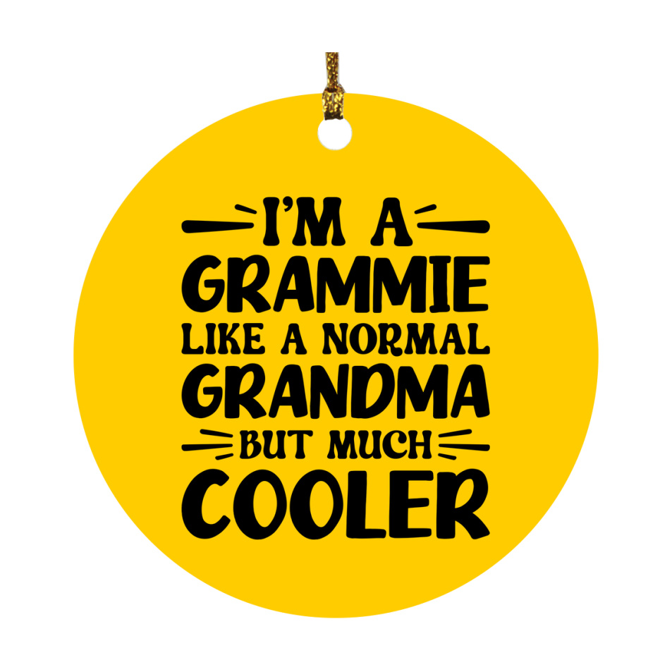I'm A Grammie Like A Normal Grandma But Much Cooler Ornament – Funny Grammie Christmas Ornament – Gift For Grammie – Grandma Ornament