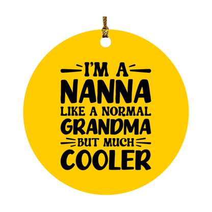I'm A Nanna Like A Normal Grandma But Much Cooler Ornament – Funny Nanna Christmas Ornament – Gift For Nanna – Grandma Ornament
