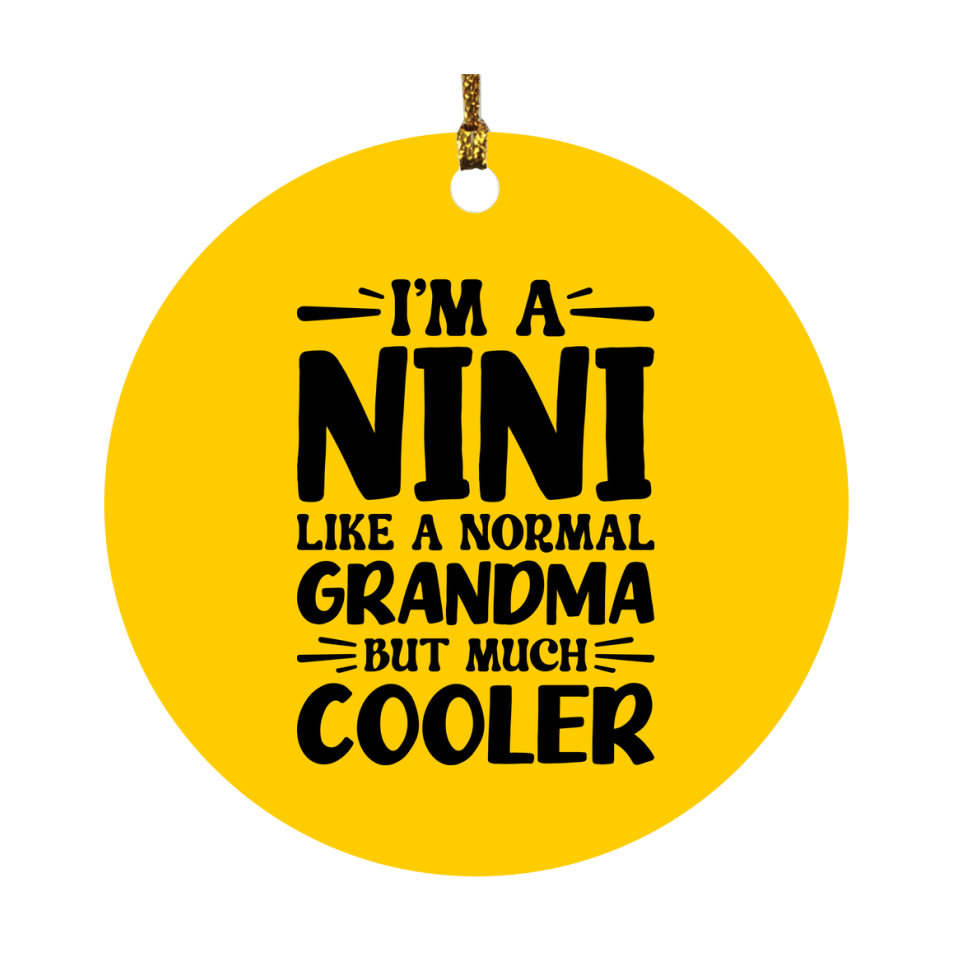 I'm A Nini Like A Normal Grandma But Much Cooler Ornament – Funny Nini Christmas Ornament – Gift For Nini – Grandma Ornament