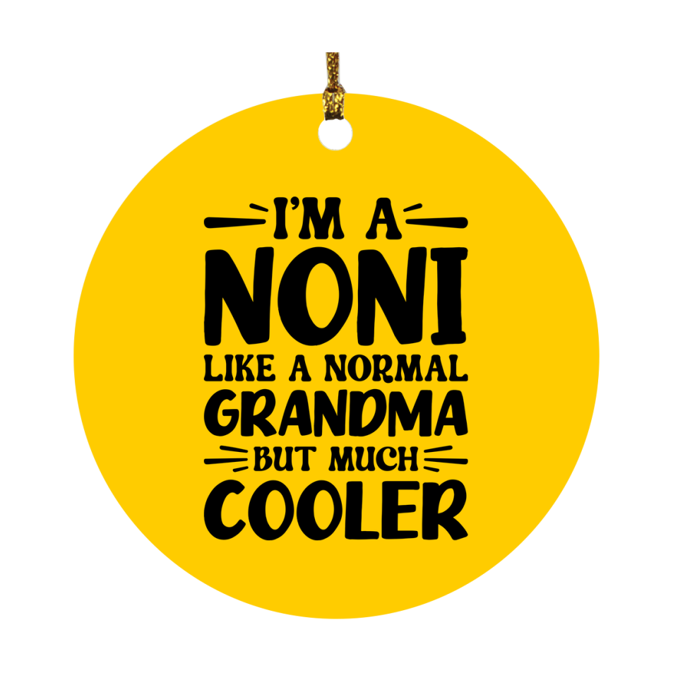 I'm A Noni Like A Normal Grandma But Much Cooler Ornament – Funny Noni Christmas Ornament – Gift For Noni – Grandma Ornament