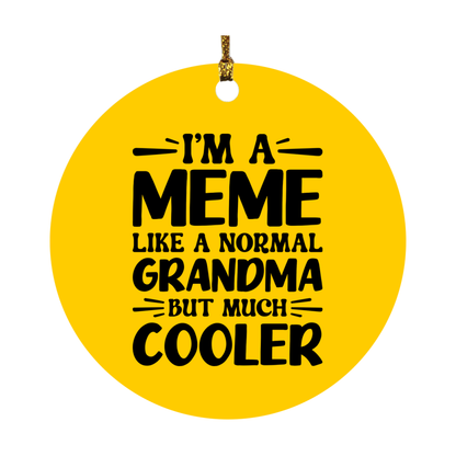 I'm A Meme Like A Normal Grandma But Much Cooler Ornament – Funny Meme Christmas Ornament – Gift For Meme – Grandma Ornament