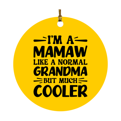 I'm A Mamaw Like A Normal Grandma But Much Cooler Ornament – Funny Mamaw Christmas Ornament – Gift For Mamaw – Grandma Ornament