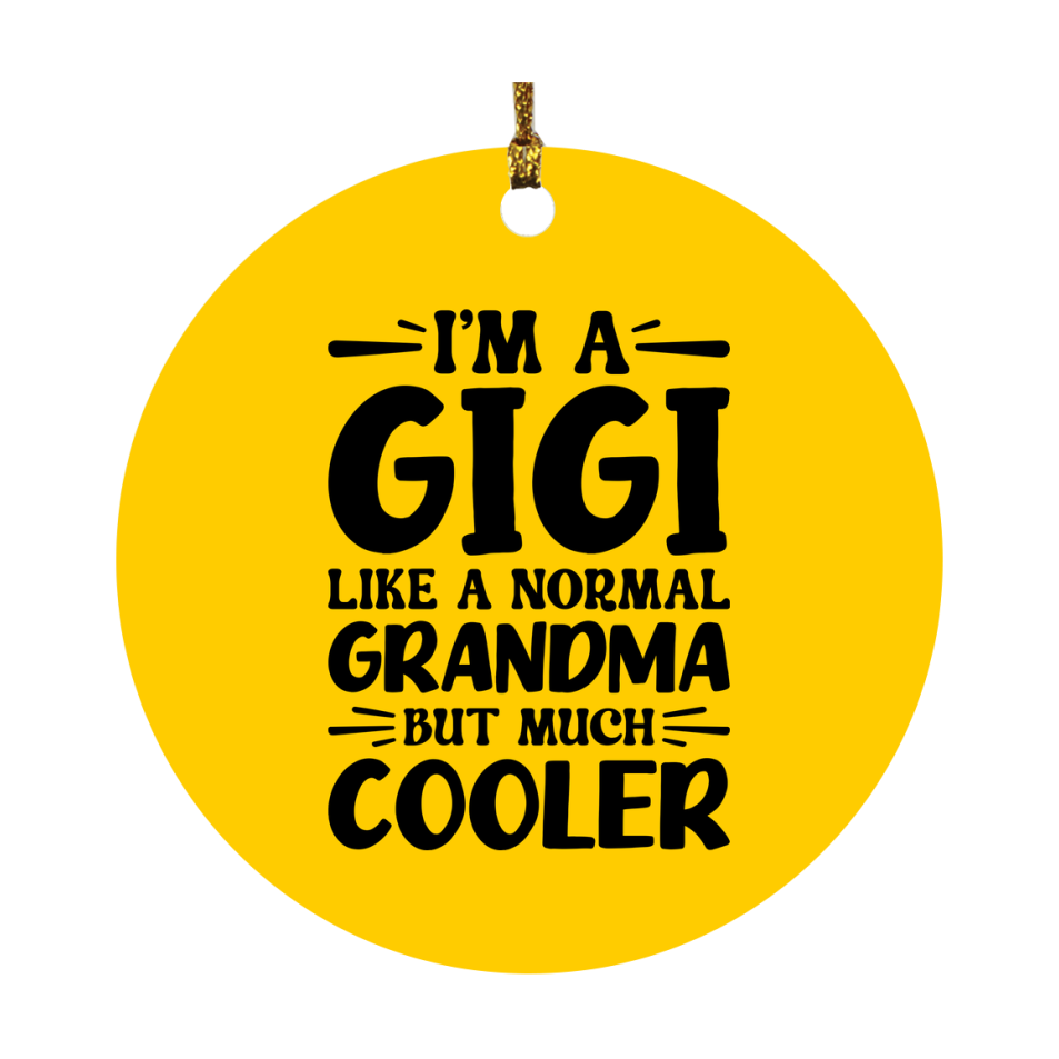 I'm A Gigi Like A Normal Grandma But Much Cooler Ornament – Funny Gigi Christmas Ornament – Gift For Gigi – Grandma Ornament