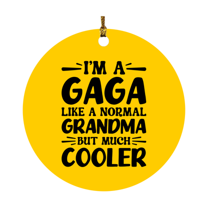I'm A Gaga Like A Normal Grandma But Much Cooler Ornament – Funny Gaga Christmas Ornament – Gift For Gaga – Grandma Ornament