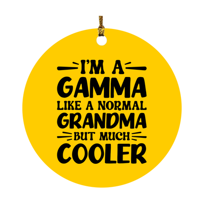 I'm A Gamma Like A Normal Grandma But Much Cooler Ornament – Funny Gamma Christmas Ornament – Gift For Gamma – Grandma Ornament