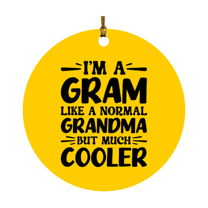 I'm A Gram Like A Normal Grandma But Much Cooler Ornament – Funny Gram Christmas Ornament – Gift For Gram – Grandma Ornament