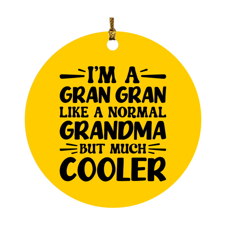 I'm A Gran Gran Like A Normal Grandma But Much Cooler Ornament – Funny Gran Gran Christmas Ornament – Gift For Gran Gran – Grandma Ornament