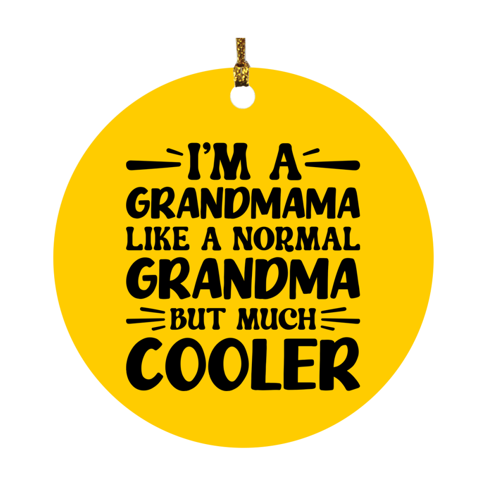 I'm A Grandmama Like A Normal Grandma But Much Cooler Ornament – Funny Grandmama Christmas Ornament – Gift For Grandmama – Grandma Ornament