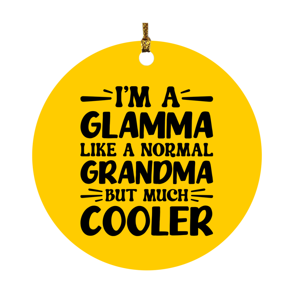 I'm A Glamma Like A Normal Grandma But Much Cooler Ornament – Funny Glamma Christmas Ornament – Gift For Glamma – Grandma Ornament