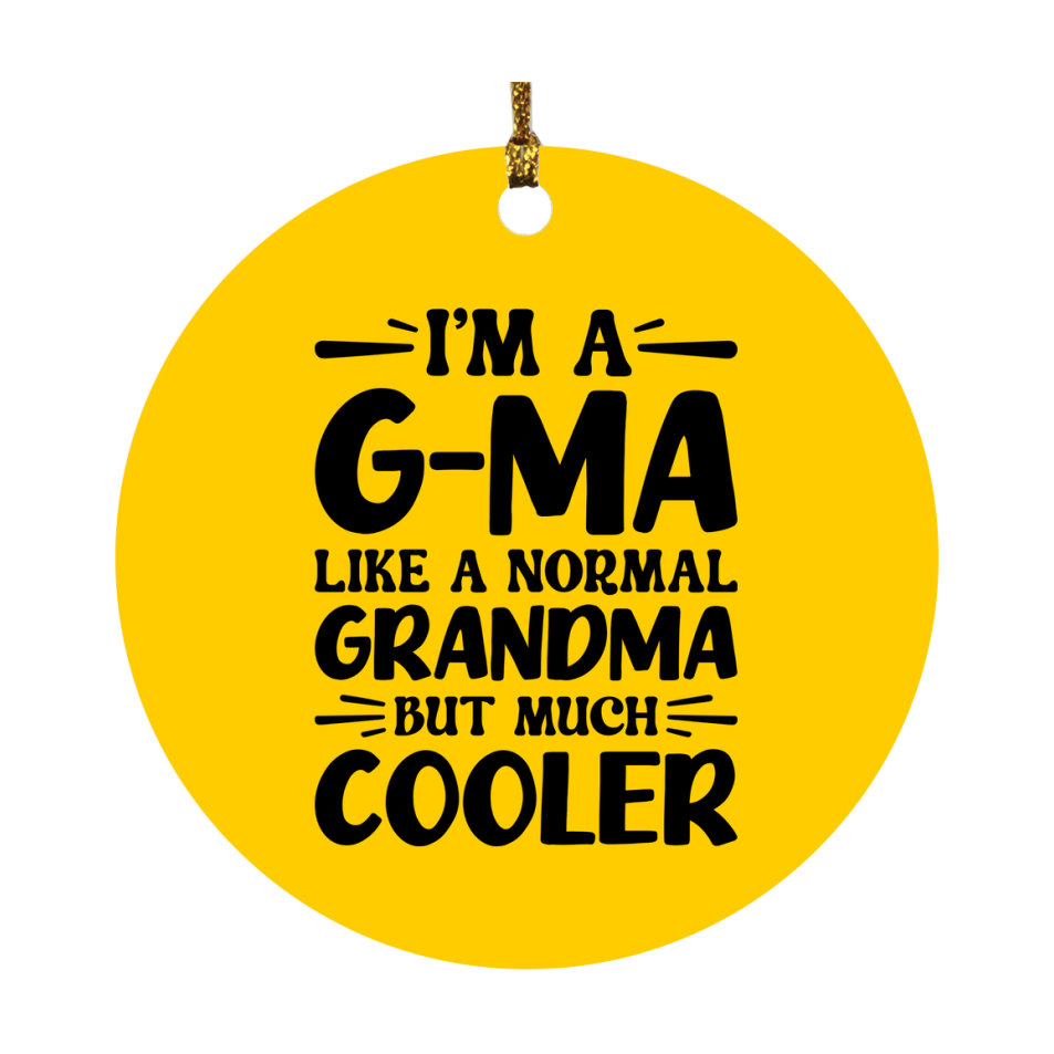 I'm A G-Ma Like A Normal Grandma But Much Cooler Ornament – Funny G-Ma Christmas Ornament – Gift For G-Ma – Grandma Ornament