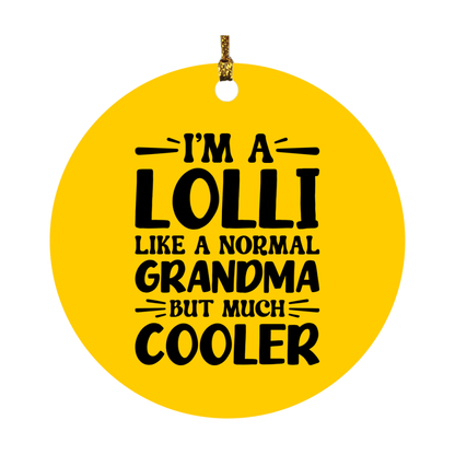 I'm A Lolli Like A Normal Grandma But Much Cooler Ornament – Funny Lolli Christmas Ornament – Gift For Lolli – Grandma Ornament