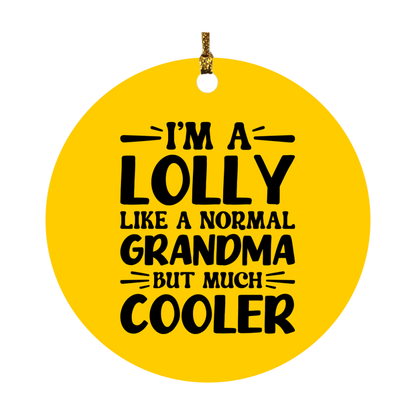 I'm A Lolly Like A Normal Grandma But Much Cooler Ornament – Funny Lolly Christmas Ornament – Gift For Lolly – Grandma Ornament