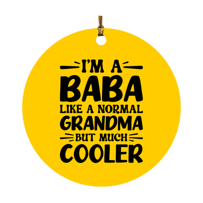 I'm A Baba Like A Normal Grandma But Much Cooler Ornament – Funny Baba Christmas Ornament – Gift For Baba – Grandma Ornament