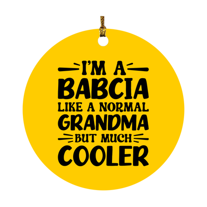 I'm A Babcia Like A Normal Grandma But Much Cooler Ornament – Funny Babcia Christmas Ornament – Gift For Babcia – Grandma Ornament
