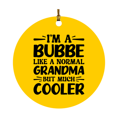 I'm A Bubbe Like A Normal Grandma But Much Cooler Ornament – Funny Bubbe Christmas Ornament – Gift For Bubbe – Grandma Ornament