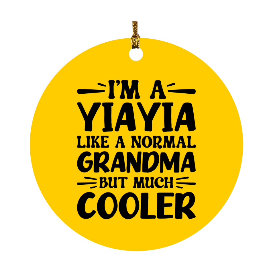 I'm A Yiayia Like A Normal Grandma But Much Cooler Ornament – Funny Yiayia Christmas Ornament – Gift For Yiayia – Grandma Ornament