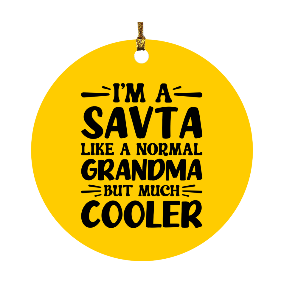 I'm A Savta Like A Normal Grandma But Much Cooler Ornament – Funny Savta Christmas Ornament – Gift For Savta – Grandma Ornament