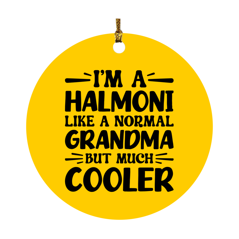 I'm A Halmoni Like A Normal Grandma But Much Cooler Ornament – Funny Halmoni Christmas Ornament – Gift For Halmoni – Grandma Ornament