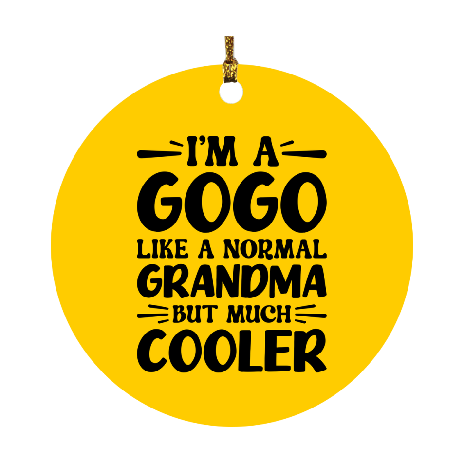 I'm A Gogo Like A Normal Grandma But Much Cooler Ornament – Funny Gogo Christmas Ornament – Gift For Gogo – Grandma Ornament