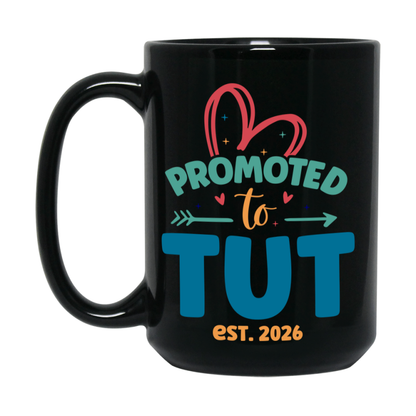 Promoted To Tut Est. 2026 Coffee Mug – New Tut Gift – Pregnancy Announcement Mug For New Baby