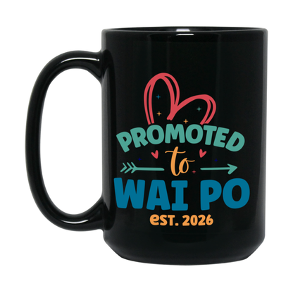 Promoted To Wai Po Est. 2026 Coffee Mug – New Wai Po Gift – Pregnancy Announcement Mug For New Baby