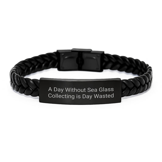 Sea Glass Collecting Inspirations, 'A Day Without Sea Glass Collecting Is Day Wasted' Funny Quote Interlaced Leather Bracelet Gifts for Sea Glass Collecting Enthusiasts on Birthday from Friends - Image 1