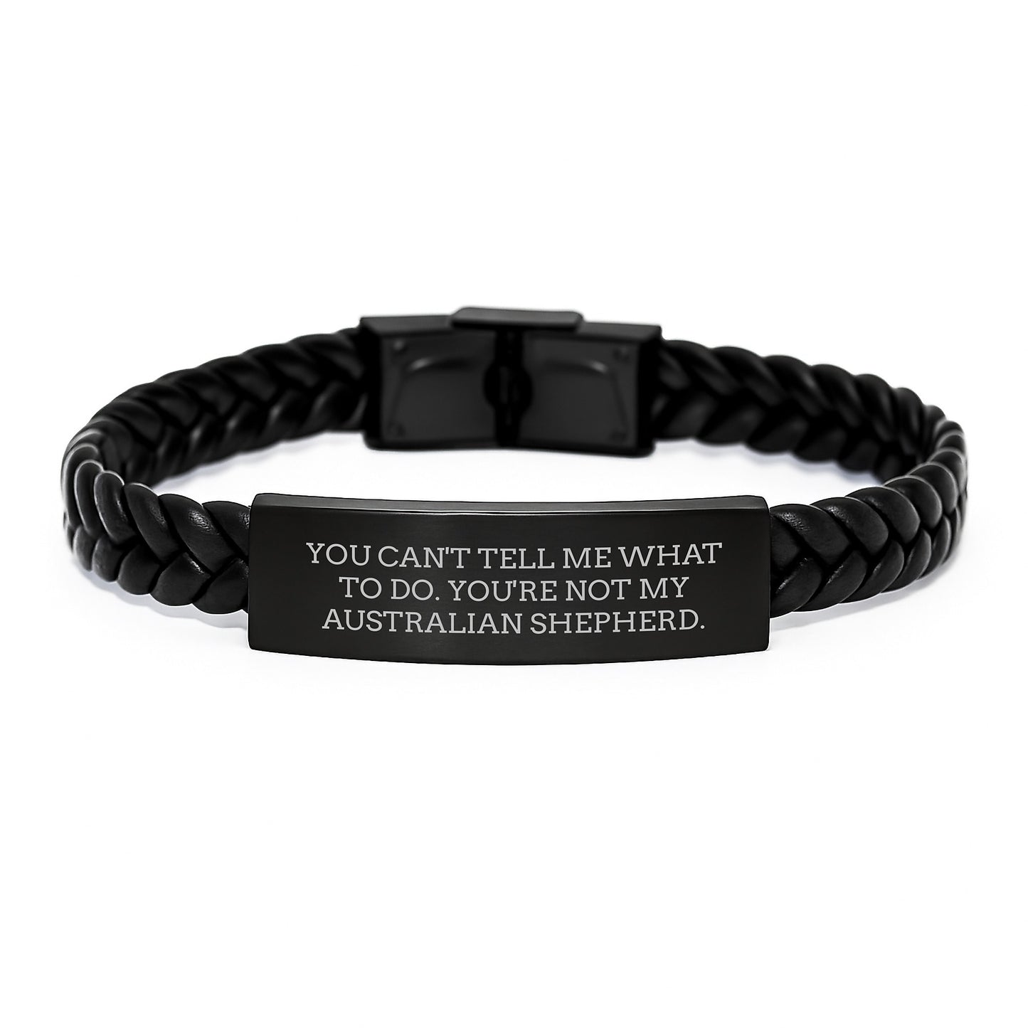 Funny Australian Shepherd Dog Gifts from Friends for Birthday Unique Interlaced Leather Bracelet with 'You Can't Tell Me What To Do. You're Not My Australian Shepherd.' Quote - Image 1