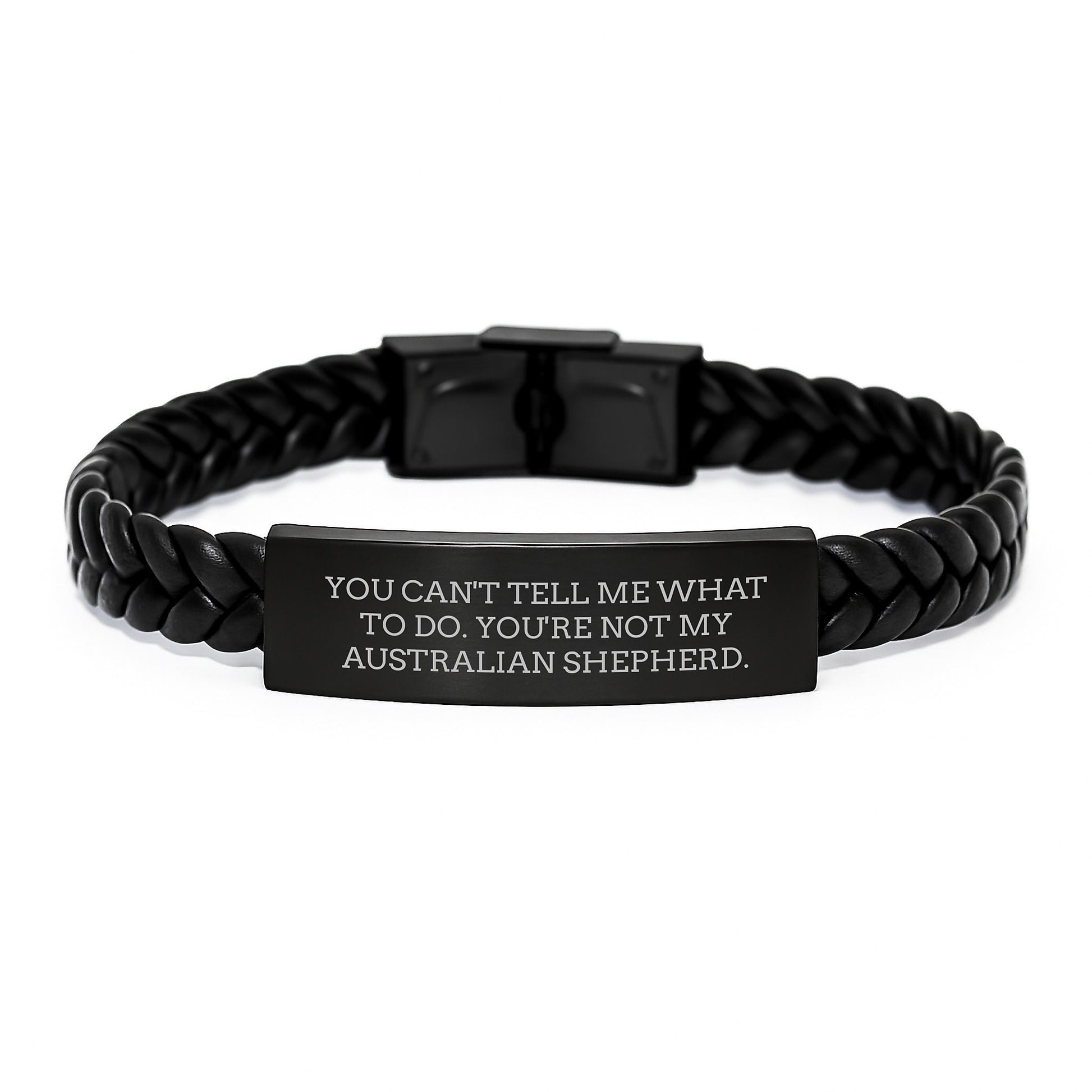Funny Australian Shepherd Dog Gifts from Friends for Birthday Unique Interlaced Leather Bracelet with 'You Can't Tell Me What To Do. You're Not My Australian Shepherd.' Quote - Image 1