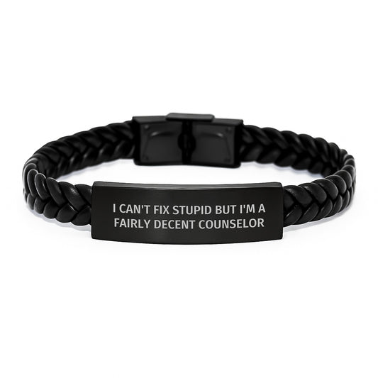 Funny Counselor Gifts for Coworkers - I Can't Fix Stupid But I'm A Fairly Decent Counselor Interlaced Leather Bracelet for Men Birthday Unique - Image 1