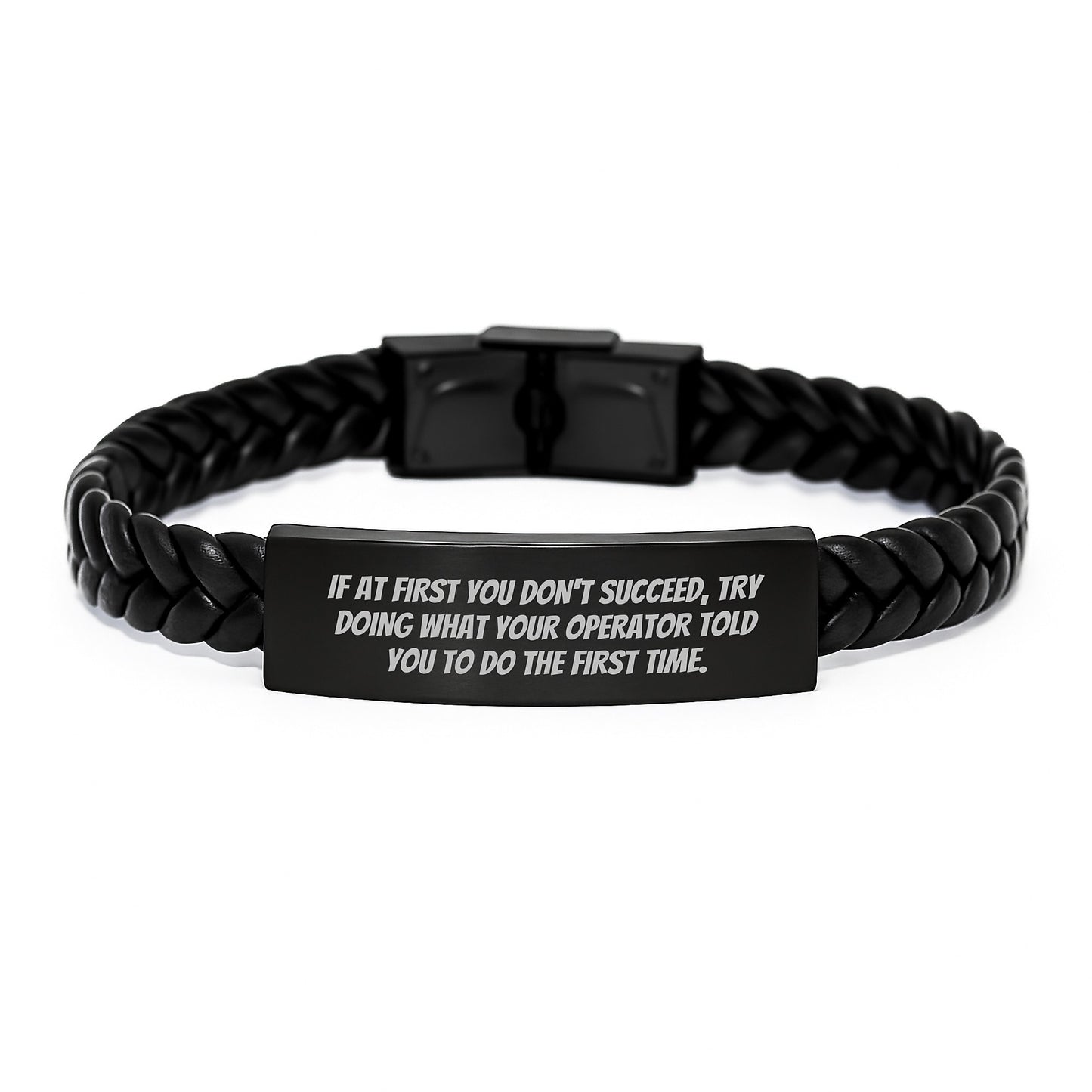 Operator Humor Graduation Gifts for Friends from Men, Interlaced Leather Bracelet with Quote 'If At First You Don't Succeed, Try Doing What Your Operator Told You To Do The First Time.' - Image 1
