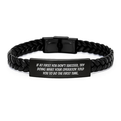 Operator Humor Graduation Gifts for Friends from Men, Interlaced Leather Bracelet with Quote 'If At First You Don't Succeed, Try Doing What Your Operator Told You To Do The First Time.' - Image 1