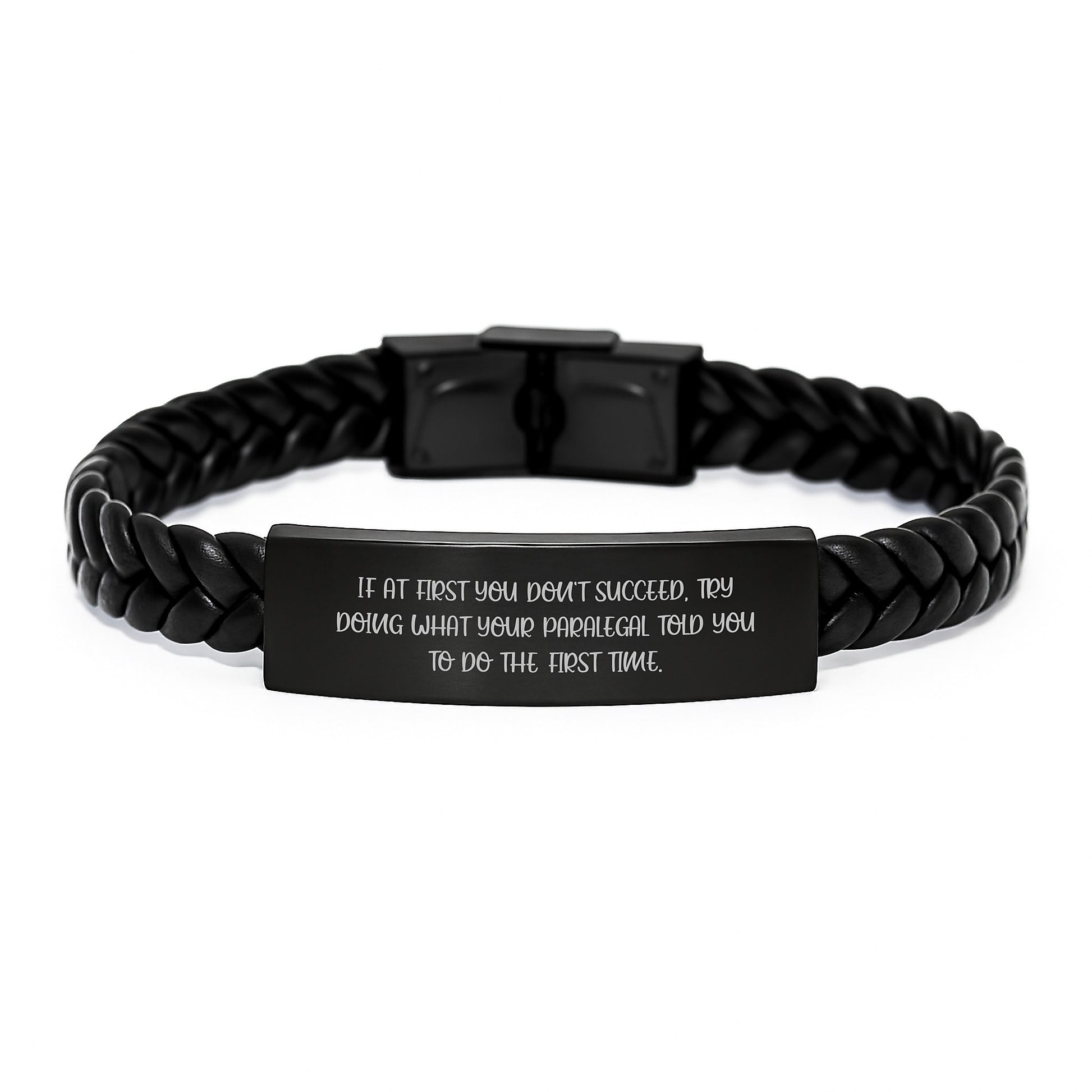 Funny Paralegal Gifts from Friends to Paralegal, Interlaced Leather Bracelet for Graduation, If At First You Don't Succeed, Try Doing What Your Paralegal Told You To Do The First Time. - Image 1