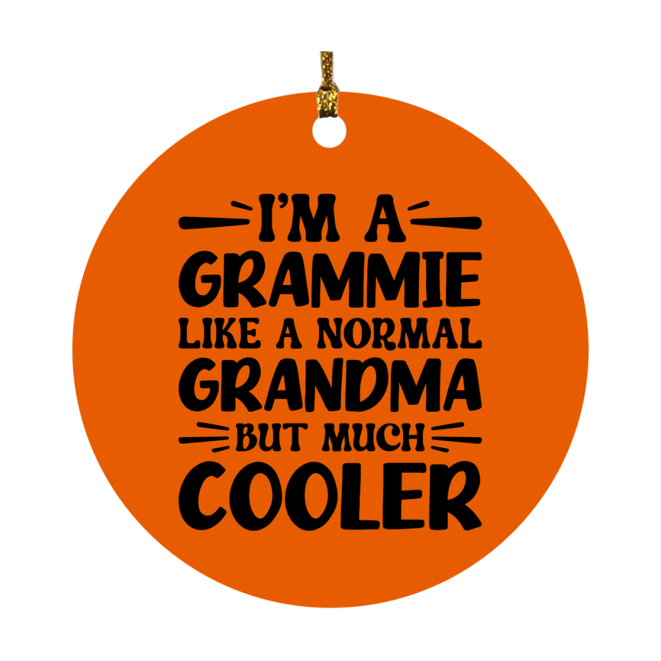 I'm A Grammie Like A Normal Grandma But Much Cooler Ornament – Funny Grammie Christmas Ornament – Gift For Grammie – Grandma Ornament