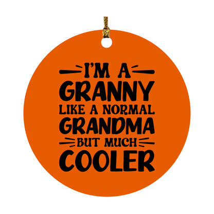 I'm A Granny Like A Normal Grandma But Much Cooler Ornament – Funny Granny Christmas Ornament – Gift For Granny – Grandma Ornament