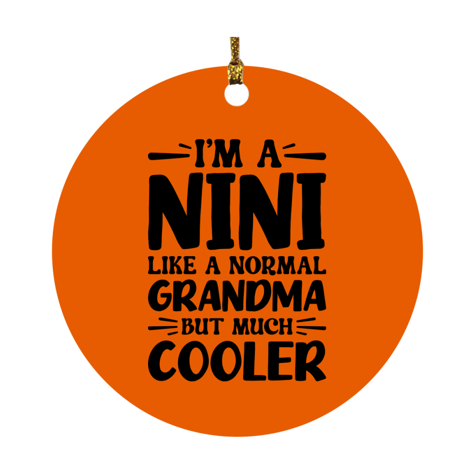 I'm A Nini Like A Normal Grandma But Much Cooler Ornament – Funny Nini Christmas Ornament – Gift For Nini – Grandma Ornament
