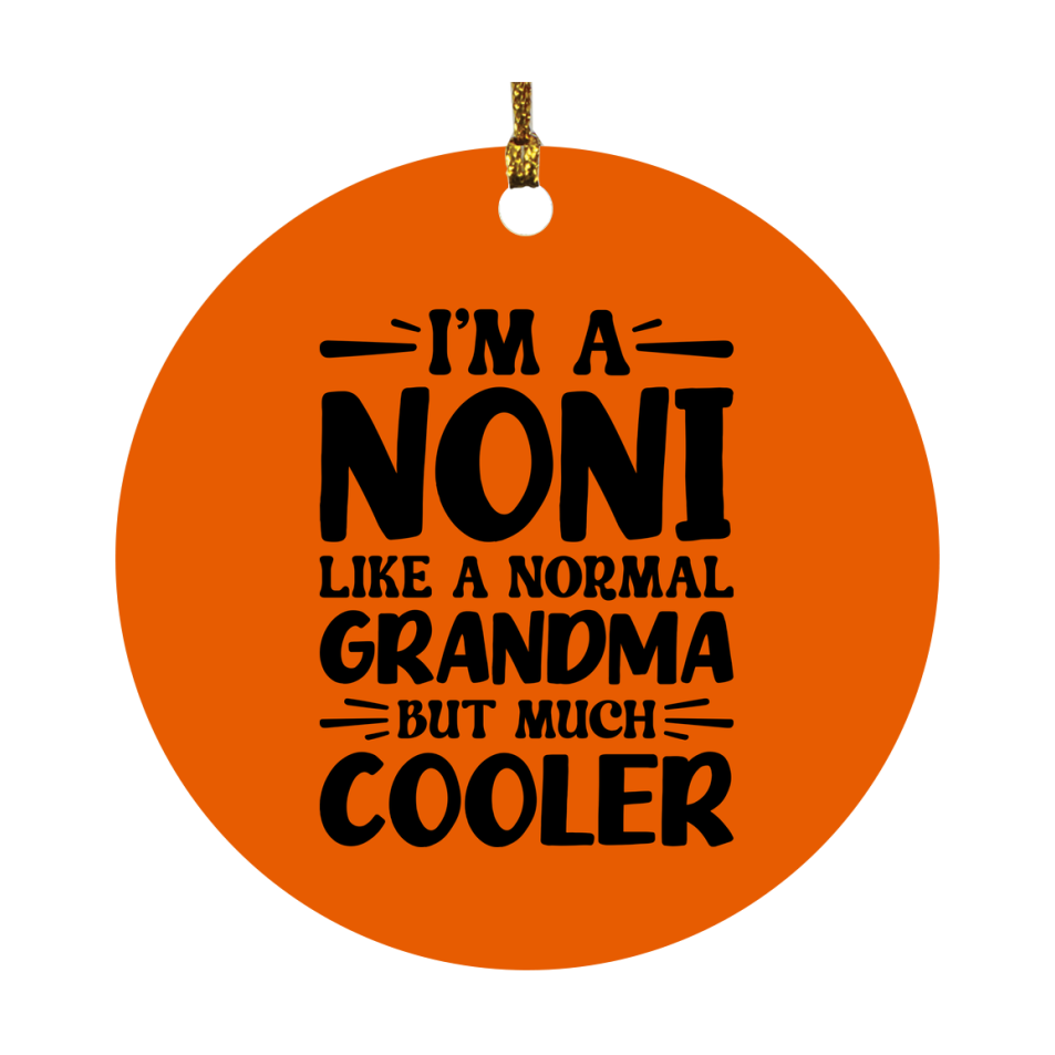 I'm A Noni Like A Normal Grandma But Much Cooler Ornament – Funny Noni Christmas Ornament – Gift For Noni – Grandma Ornament