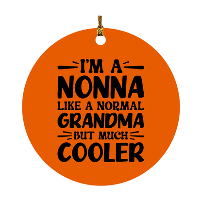 I'm A Nonna Like A Normal Grandma But Much Cooler Ornament – Funny Nonna Christmas Ornament – Gift For Nonna – Grandma Ornament