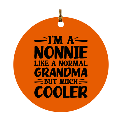I'm A Nonnie Like A Normal Grandma But Much Cooler Ornament – Funny Nonnie Christmas Ornament – Gift For Nonnie – Grandma Ornament