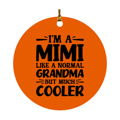 I'm A Mimi Like A Normal Grandma But Much Cooler Ornament – Funny Mimi Christmas Ornament – Gift For Mimi – Grandma Ornament