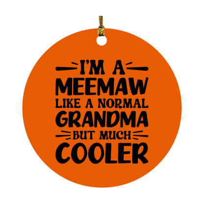 I'm A Meemaw Like A Normal Grandma But Much Cooler Ornament – Funny Meemaw Christmas Ornament – Gift For Meemaw – Grandma Ornament