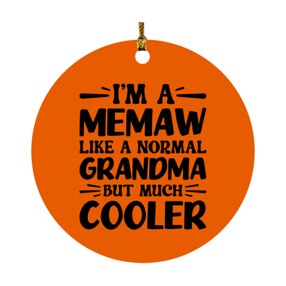 I'm A Memaw Like A Normal Grandma But Much Cooler Ornament – Funny Memaw Christmas Ornament – Gift For Memaw – Grandma Ornament