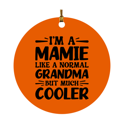 I'm A Mamie Like A Normal Grandma But Much Cooler Ornament – Funny Mamie Christmas Ornament – Gift For Mamie – Grandma Ornament