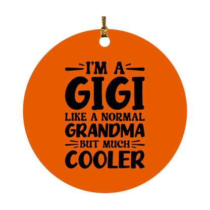 I'm A Gigi Like A Normal Grandma But Much Cooler Ornament – Funny Gigi Christmas Ornament – Gift For Gigi – Grandma Ornament