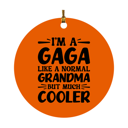 I'm A Gaga Like A Normal Grandma But Much Cooler Ornament – Funny Gaga Christmas Ornament – Gift For Gaga – Grandma Ornament