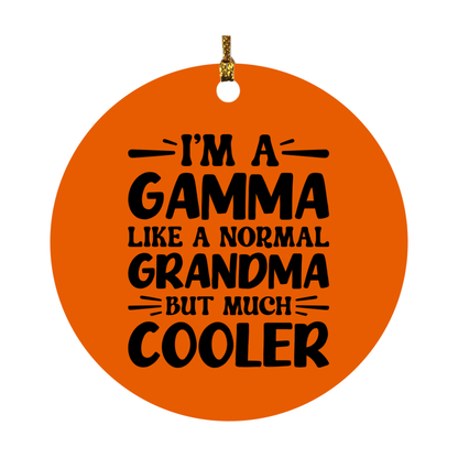 I'm A Gamma Like A Normal Grandma But Much Cooler Ornament – Funny Gamma Christmas Ornament – Gift For Gamma – Grandma Ornament